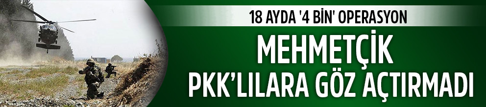PKK'ya 18 ayda "4 bin" operasyon