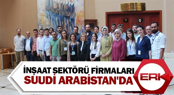 İnşaat sektörü firmaları Suudi Arabistan'da