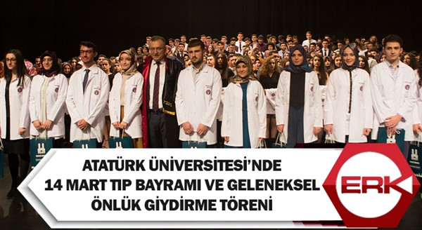 Atatürk Üniversitesi’nde 14 Mart Tıp Bayramı ve geleneksel önlük giydirme töreni