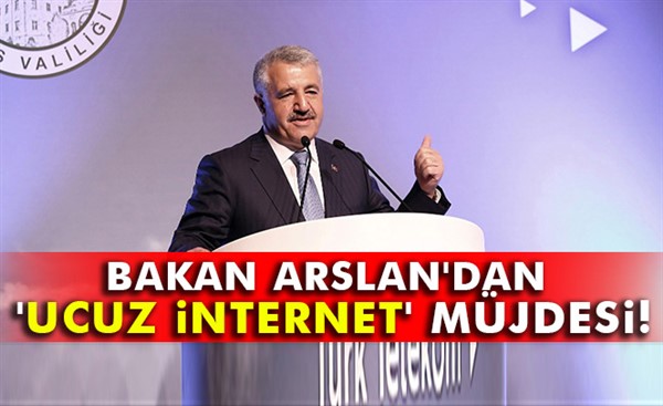 Bakan Arslan'dan 1,8 milyon haneye 'ucuz internet' müjdesi