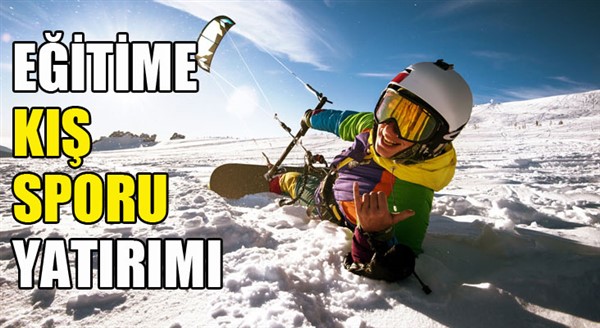 Eğitime kış sporları yatırımı