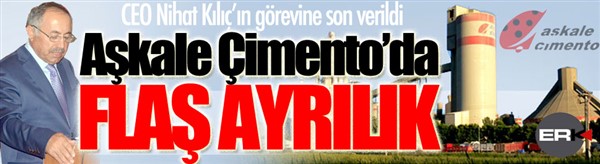 Aşkale Çimento'da flaş ayrılık!