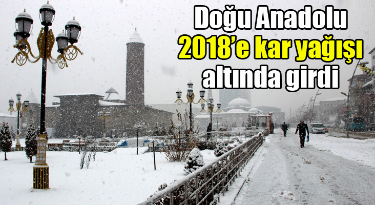 Doğu Anadolu 2018’e kar yağışı altında girdi