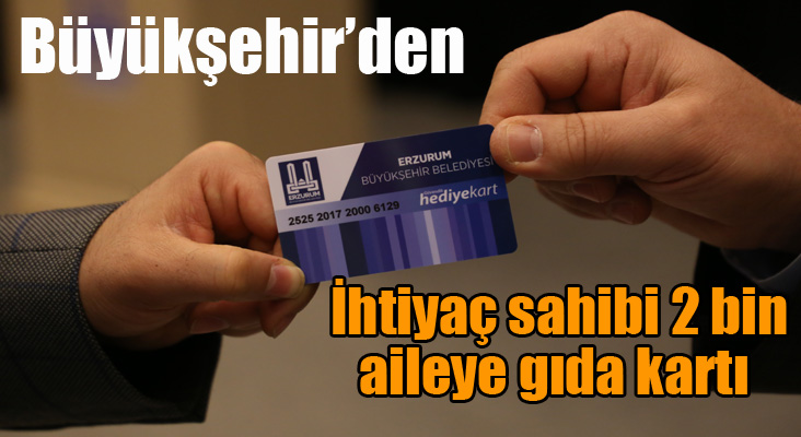 Büyükşehir’den ihtiyaç sahibi 2 bin aileye gıda kartı