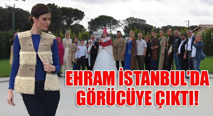 Erzurum ehramı modanın başkentinde görücüye çıktı