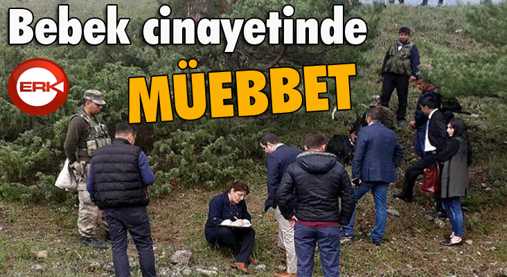 Bebek cinayetinde müebbet...