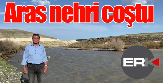 Aras nehri coştu