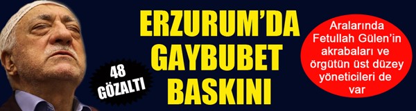 Erzurum’da FETÖ’nün