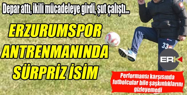 Erzurumspor idmanında SÜRPRİZ İSİM