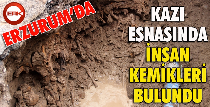 Kazı esnasında insan kemikleri bulundu