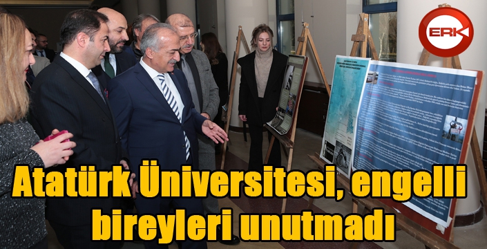 Atatürk Üniversitesi, engelli bireyleri unutmadı