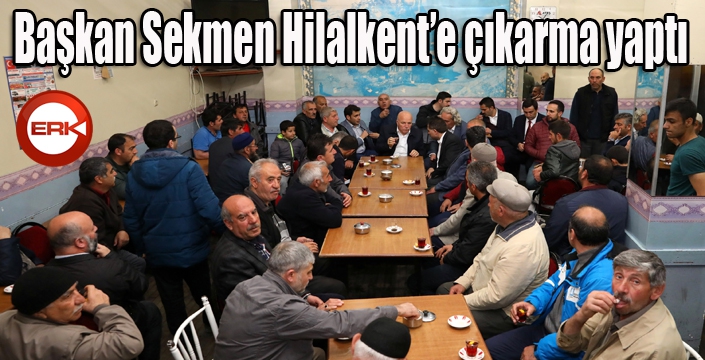 Başkan Sekmen Hilalkent’e çıkarma yaptı