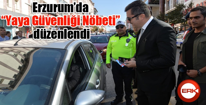 Erzurum’da “Yaya Güvenliği Nöbeti” düzenlendi