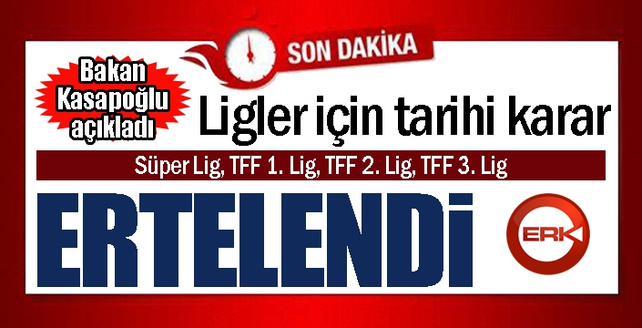 Son Dakika... Ligler ertelendi...