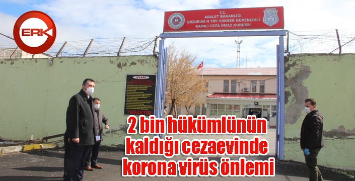 2 bin hükümlünün kaldığı cezaevinde korona virüs önlemi