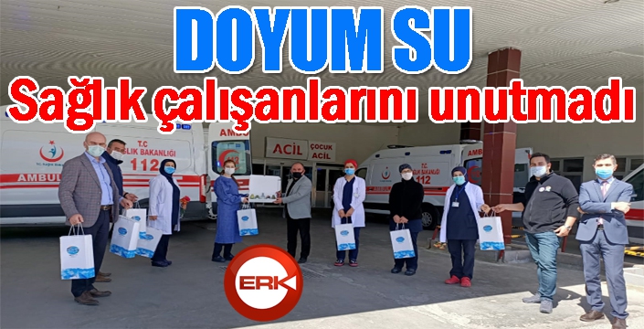 DOYUM SU sağlık çalışanlarını unutmadı...