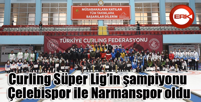 Curling Süper Lig’in şampiyonu Çelebispor ile Narmanspor oldu