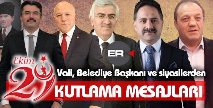 Vali, belediye başkanları ve siyasilerden 29 Ekim mesajları...