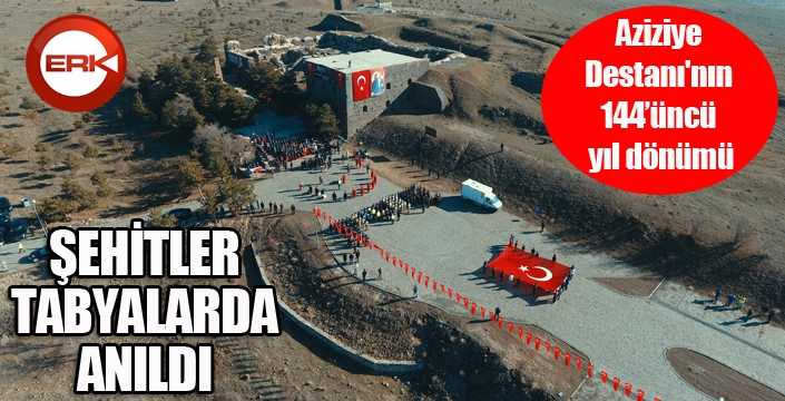 Aziziye Destanı'nın 144’üncü yıl dönümünde şehitler tabyalarda anıldı
