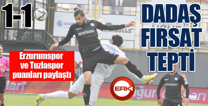 Dadaş fırsat tepti...