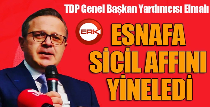 ELMALI, ESNAFA SİCİL AFFINI YİNELEDİ