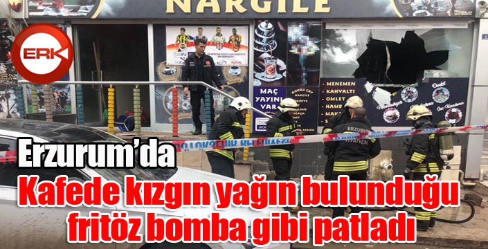Kafede kızgın yağın bulunduğu fritöz bomba gibi patladı