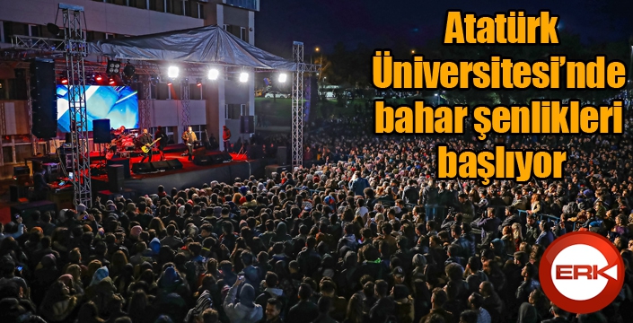Atatürk Üniversitesi’nde bahar şenlikleri başlıyor
