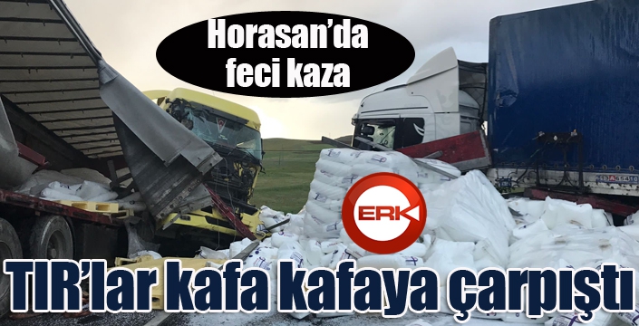 Horasan’da iki tır kafa kafaya çarpıştı