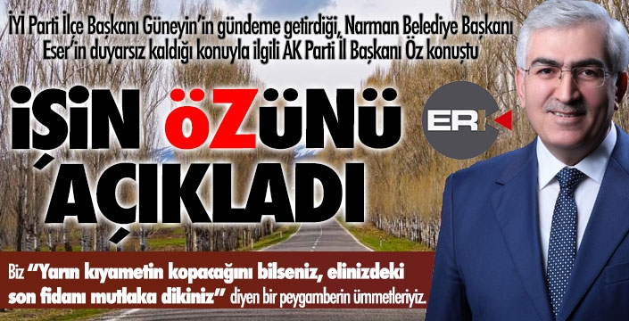 Eser önemsemedi, İl Başkanı Öz gerçeği açıkladı...