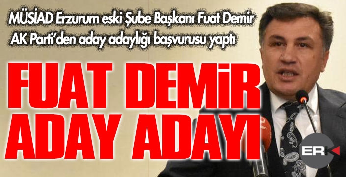 Fuat Demir, AK Parti'den aday adayı oldu...