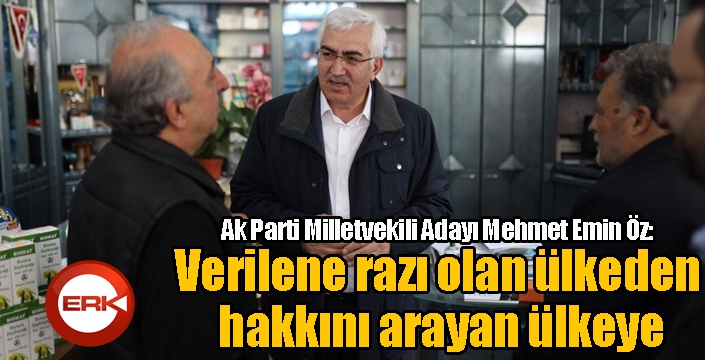 Öz; “Verilene razı olan ülkeden, hakkını arayan ülkeye”