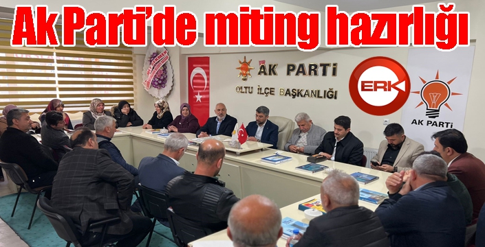 Ak Parti’de miting hazırlığı