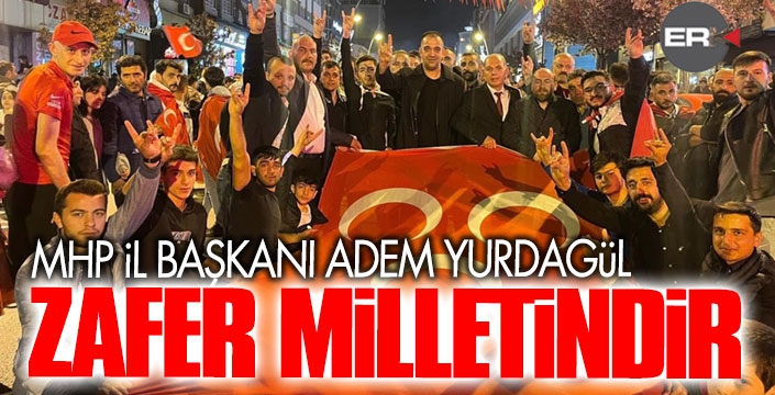 Yurdagül: Zafer milletindir