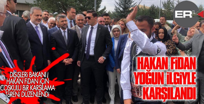 Dışişleri Bakanı Hakan Fidan Erzurum’da