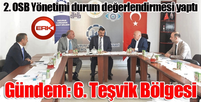 Erzurum’da 2. OSB Yönetimi durum değerlendirmesi yaptı