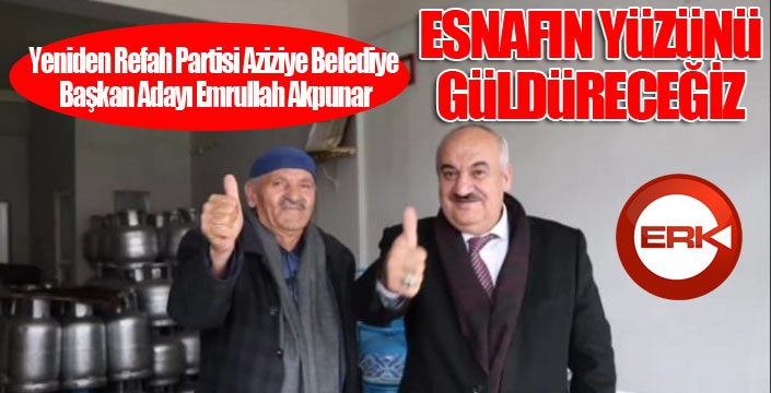 Akpunar: Esnafımızın yüzünü güldüreceğiz...
