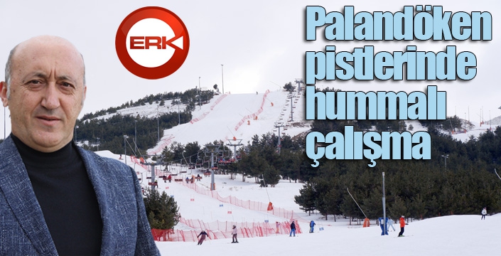 Palandöken pistlerinde hummalı çalışma