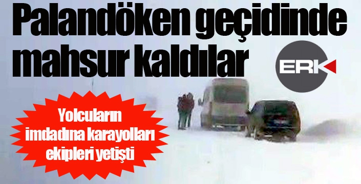 Palandöken geçidinde mahsur kaldılar