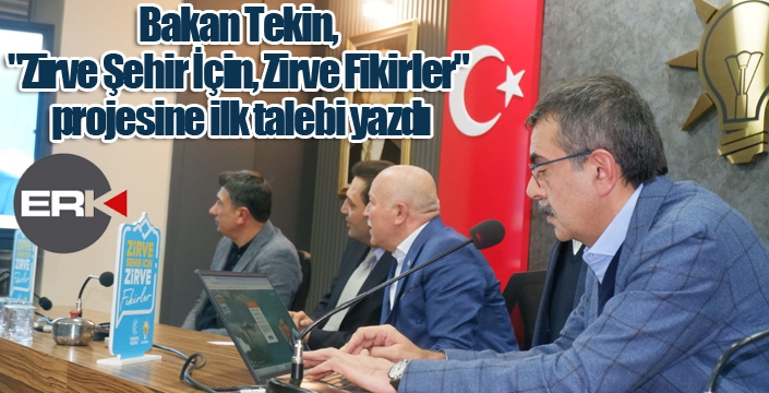 Bakan Tekin, "Zirve Şehir İçin, Zirve Fikirler" projesine ilk talebi yazdı