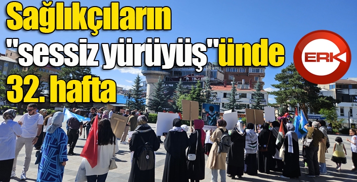 Sağlıkçıların "sessiz yürüyüş"ünde 32. hafta