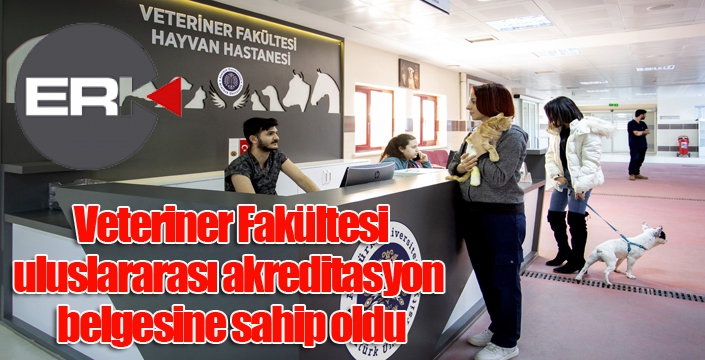 Veteriner Fakültesi, uluslararası akreditasyon belgesine sahip oldu