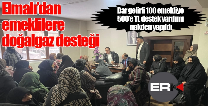 Elmalı’dan emeklilere doğalgaz desteği