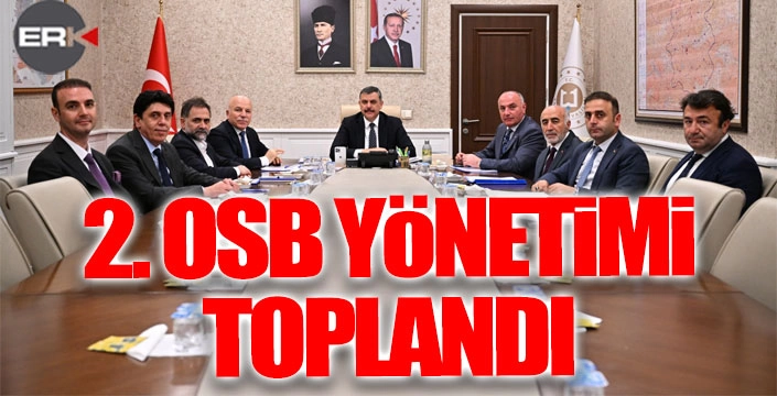 2. OSB yönetimi toplandı...