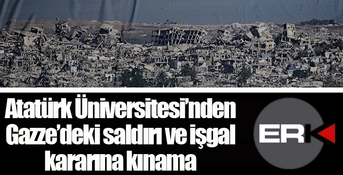 GAZZE’DEKİ SALDIRI VE İŞGAL KARARINA KARŞI KINAMA MESAJI