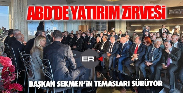 Sekmen, ABD'de yatırım zirvesine katıldı...