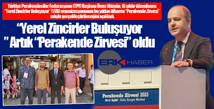 “Yerel Zincirler Buluşuyor” Artık “Perakende Zirvesi” Oldu