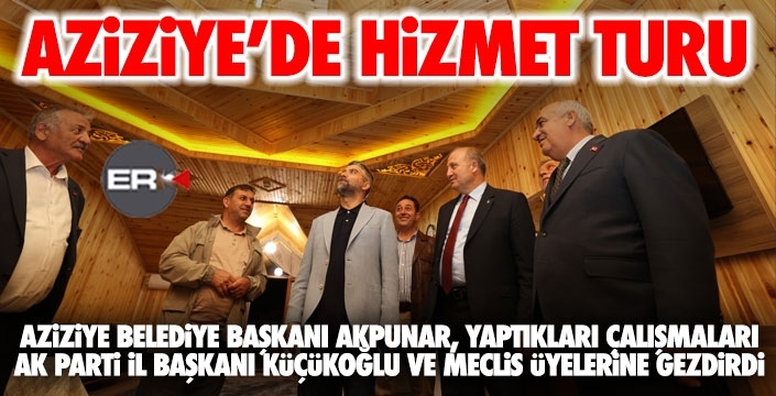 Aziziye’de yatırım turu