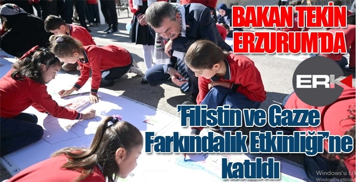 Bakan Tekin, Erzurum'da ’Filistin ve Gazze Farkındalık Etkinliği’’ne katıldı...