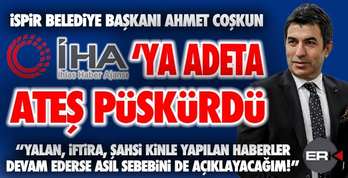 Başkan Coşkun, İHA'ya ateş püskürdü: Asıl sebebini açıklarız!