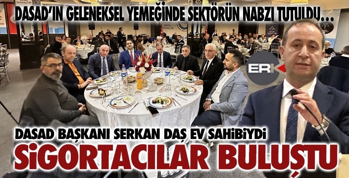 Sigortacılar DASAD'ın ev sahipliğinde buluştu